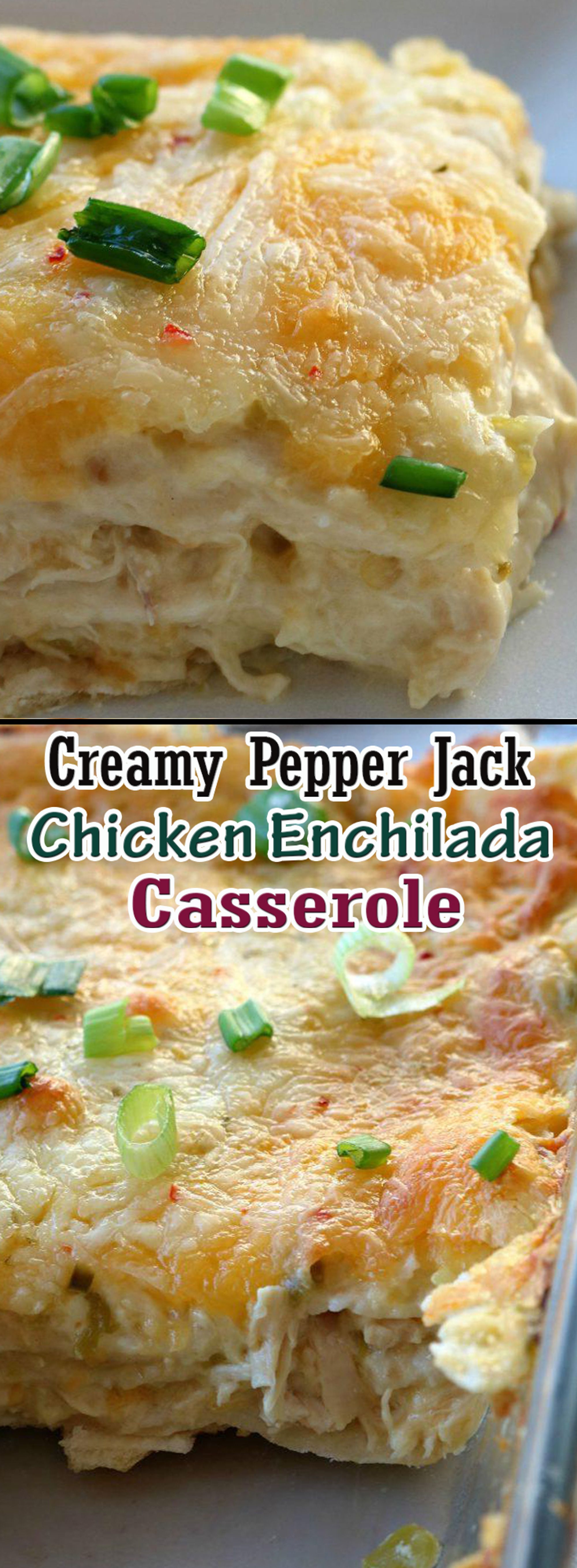Creamy Pepper Jack Chicken Enchilada Casserole My Recipe Magic